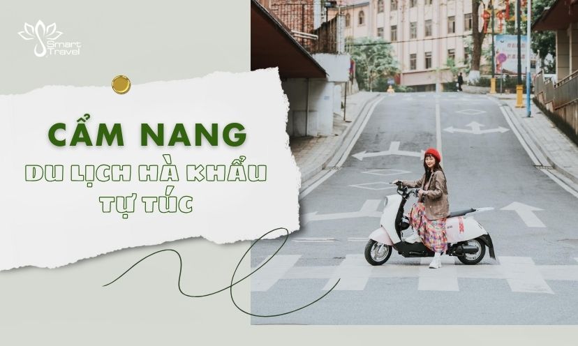 Cẩm nang du lịch Hà Khẩu tự túc